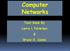 Computer Networks. Text Book By Larry L Peterson & Bruce S. Davie