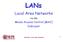 LANs. Local Area Networks. via the Media Access Control (MAC) SubLayer. Networks: Local Area Networks