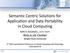 Semantic Centric Solutions for Application and Data Portability in Cloud Computing
