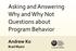 Asking and Answering Why and Why Not Questions about Program Behavior. Andrew Ko Brad Myers