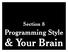 Section 8. Programming Style & Your Brain