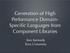 Generation of High Performance Domain- Specific Languages from Component Libraries. Ken Kennedy Rice University