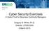 Cyber Security Exercises A Useful Tool for Business Continuity Managers. Gregory B. White, Ph.D. Director, UTSA/CIAS 2 March 2015