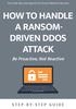 HOW TO HANDLE A RANSOM- DRIVEN DDOS ATTACK
