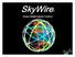 Simple Satellite Network Solutions. Radyne SkyWire Company Proprietary -- 1