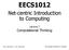 EECS1012. Net-centric Introduction to Computing. Lecture 7 Computational Thinking. Fall 2018, EECS York University. M.S. Brown and Amir H.
