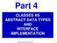 Part 4 CLASSES AS ABSTRACT DATA TYPES AND INTERFACE IMPLEMENTATION. Data Structures and Algorithms 31632
