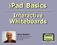 ipad Basics Interactive Whiteboards Larry Nelson Technology Instructional Technology Technology Services El Paso ISD El Paso I S D