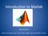 Introduc)on to Matlab
