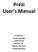 Prezi User s Manual. Created by: Jessica Arguelles Judith Arzola Gabriel Lira Nahomi Martinez Lizette Sidransky