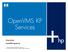 OpenVMS KP Services. Doug Gordon. OpenVMS Engineering