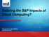 Defining the S&P Impacts of Cloud Computing? Presented by the SPWG September 20, 2012