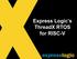 Express Logic s ThreadX RTOS for RISC-V