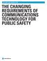 2012 PUBLIC SAFETY INDUSTRY STUDY THE CHANGING REQUIREMENTS OF COMMUNICATIONS TECHNOLOGY FOR PUBLIC SAFETY