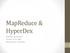 MapReduce & HyperDex. Kathleen Durant PhD Lecture 21 CS 3200 Northeastern University