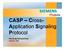 CASP Cross- Application Signaling Protocol