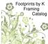 Footprints by K Framing Catalog