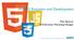 HTML5 Evolution and Development. Matt Spencer UI & Browser Marketing Manager