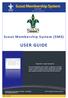 USER GUIDE. Scout Membership System (SMS)