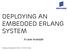 DePloying an embedded ERLANG System