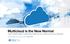 Multicloud is the New Normal Cloud enables Digital Transformation (DX), but more clouds bring more challenges