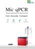 Mic qpcr. Fast. Accurate. Compact. Ultimate Performance for Real-Time PCR. Speed Accuracy Size Connectivity
