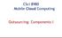 CSci 8980 Mobile Cloud Computing. Outsourcing: Components I