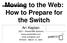 Moving to the Web: How to Prepare for the Switch