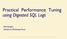 Practical Performance Tuning using Digested SQL Logs. Bob Burgess Salesforce Marketing Cloud