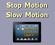 Stop Motion Slow Motion