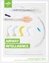 AIRWAY INTELLIGENCE. Airway Management Supplies Smart solutions to establish and maintain reliable patient airways