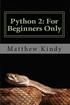 Python 2. For Beginners Only. Matthew Kindy Allen Downey. Published by: CreateSpace. ISBN [mono] ISBN [color]