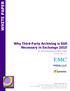 WHITE PAPER. Why Third-Party Archiving is Still Necessary in Exchange Published May An Osterman Research White Paper