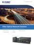 Comprehensive Solution from the Edge to the Core VDSL2 GEPON. Media Conversion. Metro Ethernet Industrial Fiber.