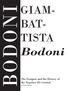 GIAM- BAT- TISTA Bodoni BODONI. The Designer and the History of the Typeface He Created. By Peyton Klemm