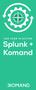 USE CASE IN ACTION Splunk + Komand