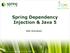 Spring Dependency Injection & Java 5