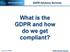 What is the GDPR and how do we get compliant?