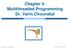 Chapter 4: Multithreaded Programming Dr. Varin Chouvatut. Operating System Concepts 8 th Edition,
