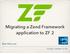 Migrating a Zend Framework application to ZF 2. Bart McLeod