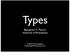 Types. Benjamin C. Pierce University of Pennsylvania. Programming Languages Mentoring Workshop, Jan. 2012