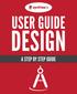 USER GUIDE DESIGN A STEP BY STEP GUIDE