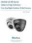 EBD930F ez.hd Series 1080p Full High Definition True Day/Night Outdoor IR Ball Camera. User s Manual