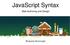 JavaScript Syntax. Web Authoring and Design. Benjamin Kenwright