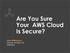 Are You Sure Your AWS Cloud Is Secure? Alan Williamson Solution Architect at TriNimbus
