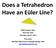 Does a Tetrahedron Have an Eüler Line?