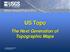 US Topo. The Next Generation of Topographic Maps. U.S. Department of the Interior U.S. Geological Survey