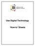 Use Digital Technology. How-to Sheets