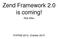 Zend Framework 2.0 is coming! Rob Allen