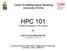 Center for Mathematical Modeling University of Chile HPC 101. Scientific Computing on HPC systems. Juan Carlos Maureira B.